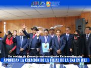 FILIAL UNA PUNO EN JULI SE APROBÓ POR UNANIMIDAD DEL PLENO DEL CONSEJO UNIVERSITARIO DE LA UNA PUNO!